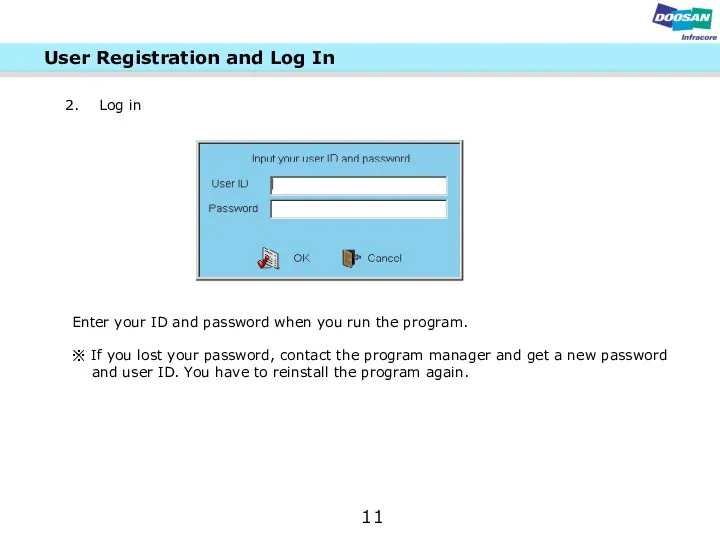 Log in Enter your ID and password when you run