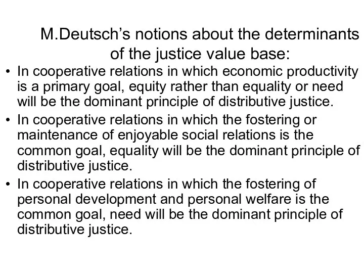 M.Deutsch’s notions about the determinants of the justice value base: