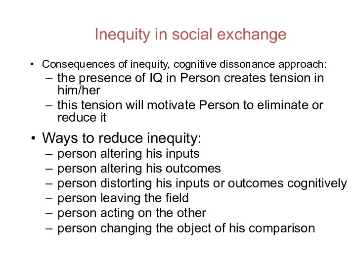 Inequity in social exchange Consequences of inequity, cognitive dissonance approach: