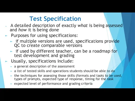 Test Specification A detailed description of exactly what is being