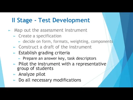 II Stage - Test Development Map out the assessment instrument