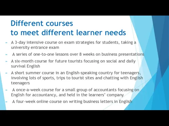 Different courses to meet different learner needs A 3-day intensive