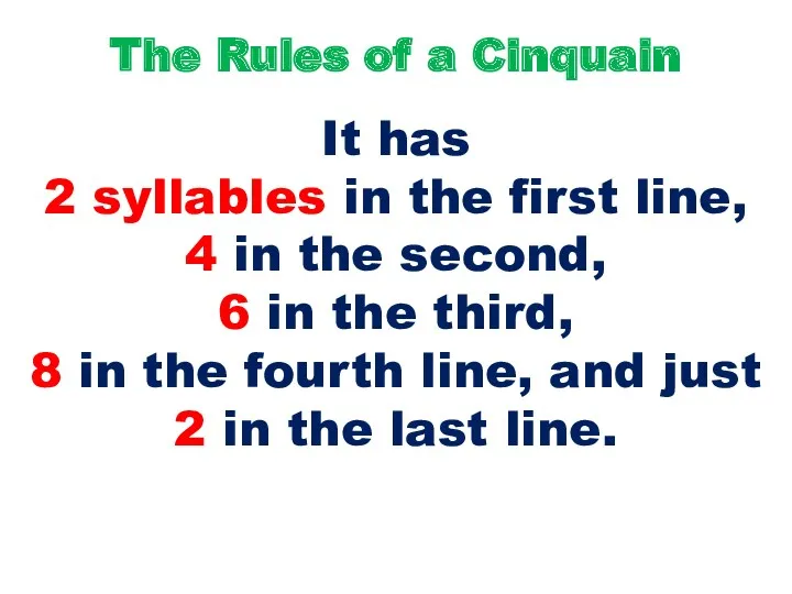 The Rules of a Cinquain It has 2 syllables in