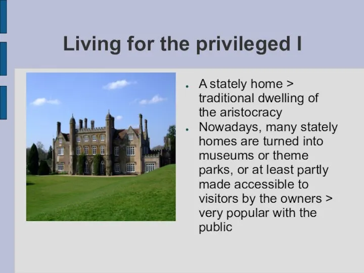 Living for the privileged I A stately home > traditional