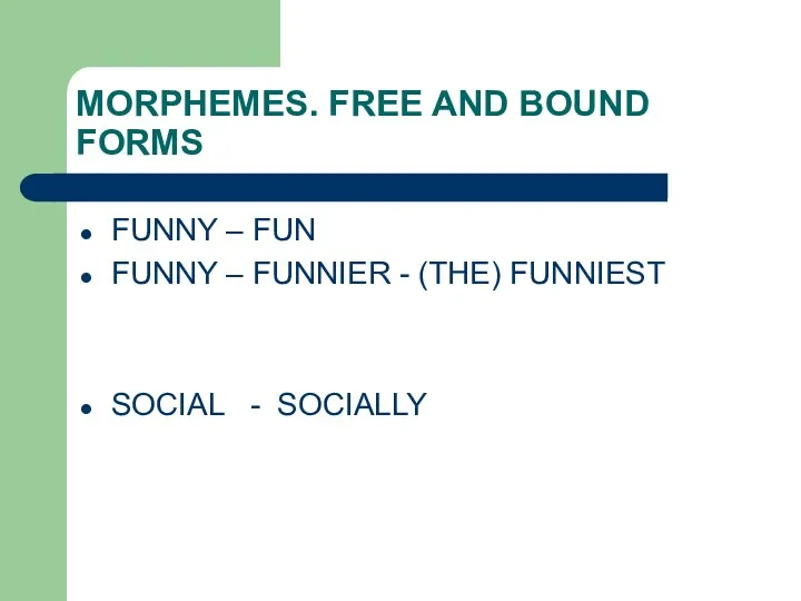 MORPHEMES. FREE AND BOUND FORMS FUNNY – FUN FUNNY –