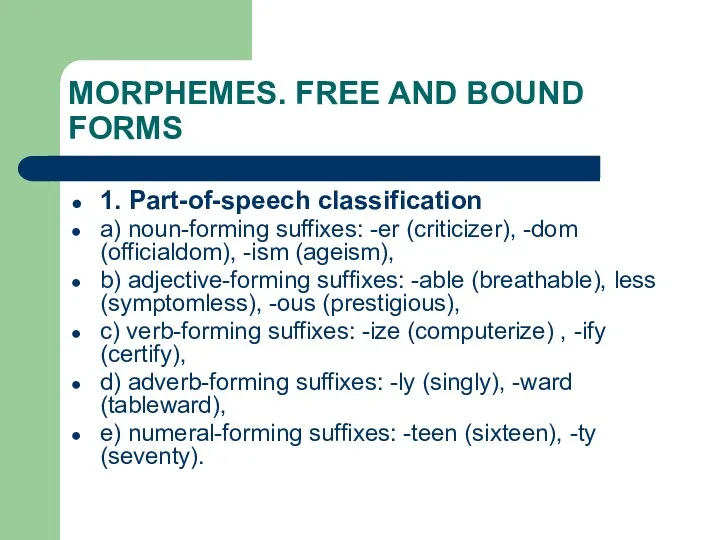 MORPHEMES. FREE AND BOUND FORMS 1. Part-of-speech classification a) noun-forming