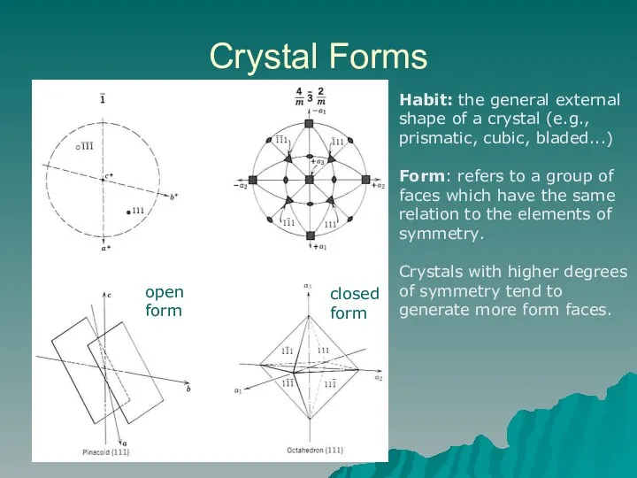 Crystal Forms Habit: the general external shape of a crystal