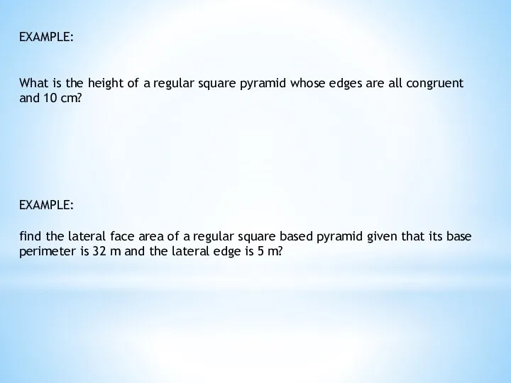EXAMPLE: What is the height of a regular square pyramid