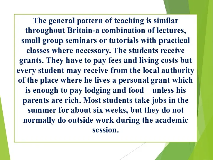 The general pattern of teaching is similar throughout Britain-a combination