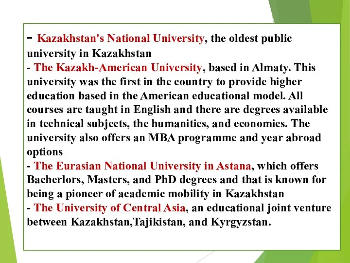 - Kazakhstan's National University, the oldest public university in Kazakhstan