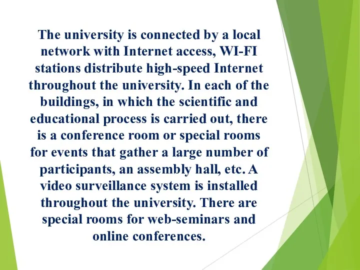 The university is connected by a local network with Internet