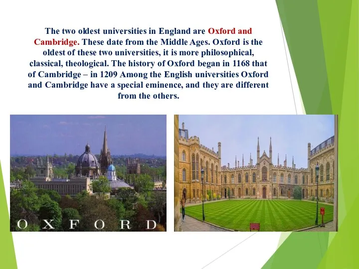 The two oldest universities in England are Oxford and Cambridge.