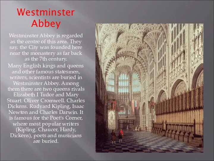 Westminster Abbey Westminster Abbey is regarded as the centre of