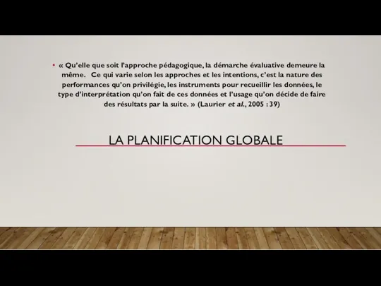 « Qu’elle que soit l’approche pédagogique, la démarche évaluative demeure