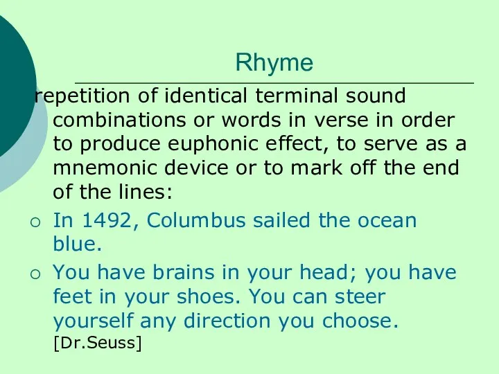 Rhyme repetition of identical terminal sound combinations or words in
