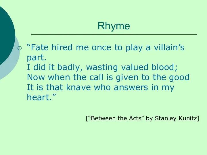 Rhyme “Fate hired me once to play a villain’s part. I did it