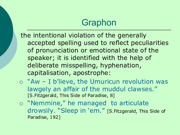 Graphon the intentional violation of the generally accepted spelling used to reflect peculiarities