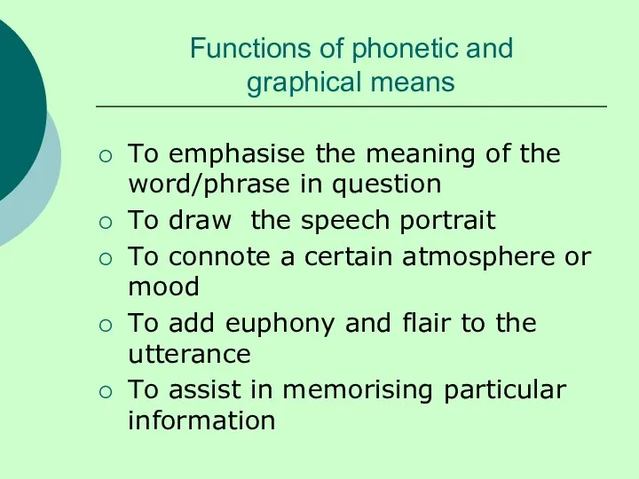 Functions of phonetic and graphical means To emphasise the meaning