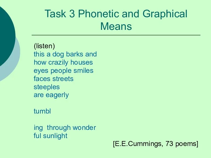 Task 3 Phonetic and Graphical Means (listen) this a dog barks and how