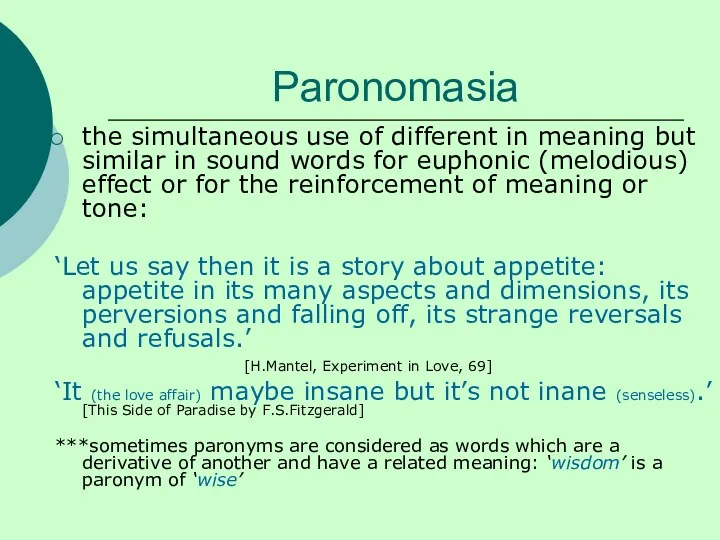 Paronomasia the simultaneous use of different in meaning but similar