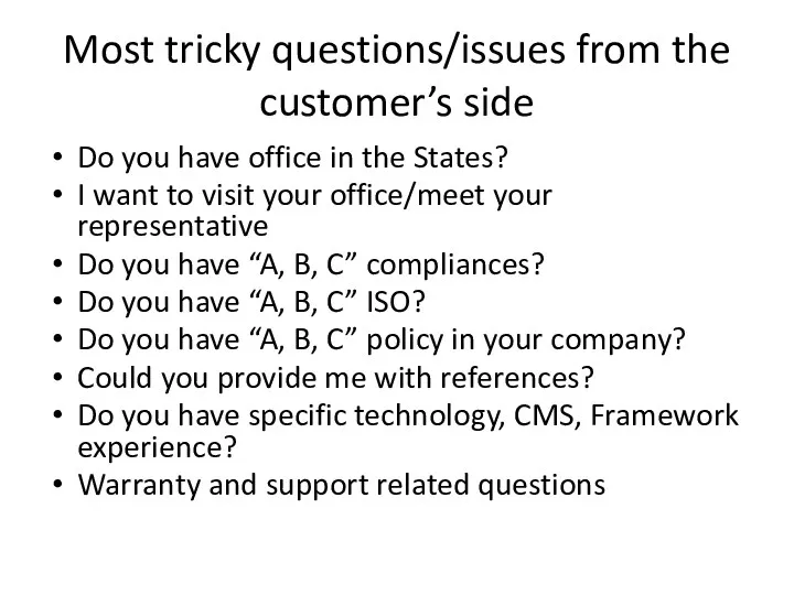 Most tricky questions/issues from the customer’s side Do you have