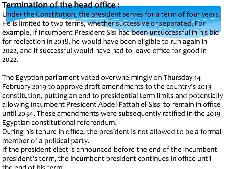 Termination of the head office : Under the Constitution, the president serves for