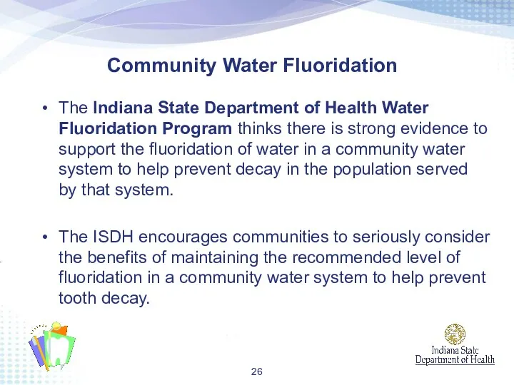 The Indiana State Department of Health Water Fluoridation Program thinks