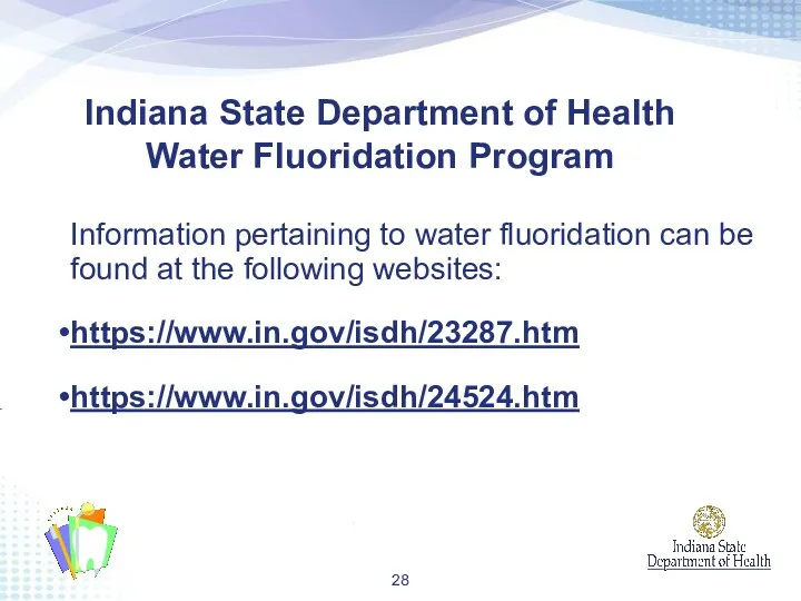 Information pertaining to water fluoridation can be found at the