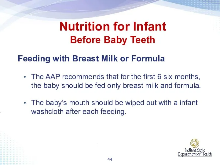 Feeding with Breast Milk or Formula The AAP recommends that