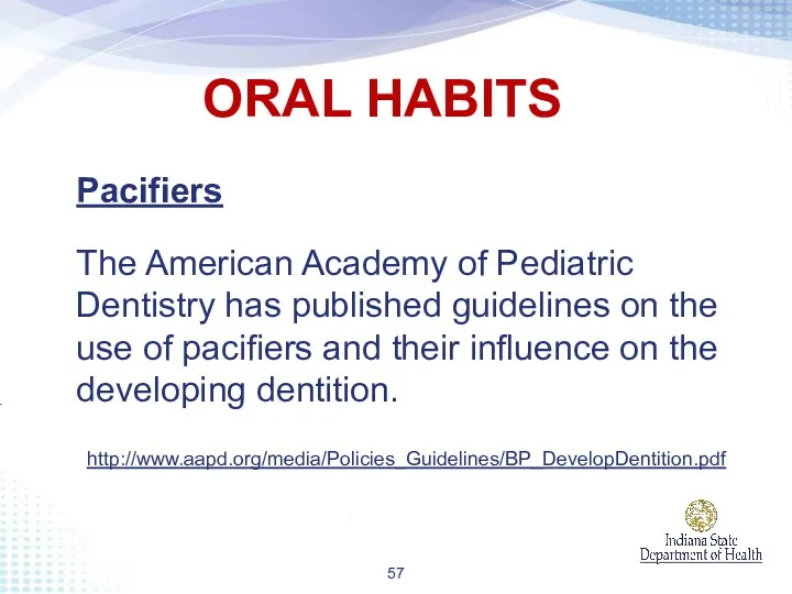 Pacifiers The American Academy of Pediatric Dentistry has published guidelines