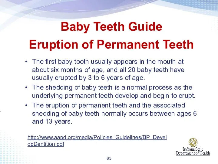 The first baby tooth usually appears in the mouth at