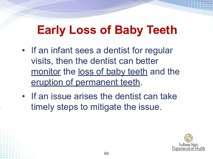 If an infant sees a dentist for regular visits, then