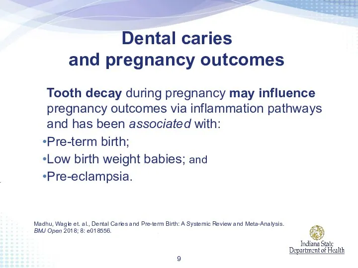 Dental caries and pregnancy outcomes Tooth decay during pregnancy may