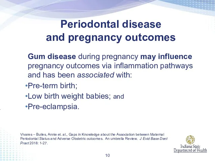 Periodontal disease and pregnancy outcomes Gum disease during pregnancy may