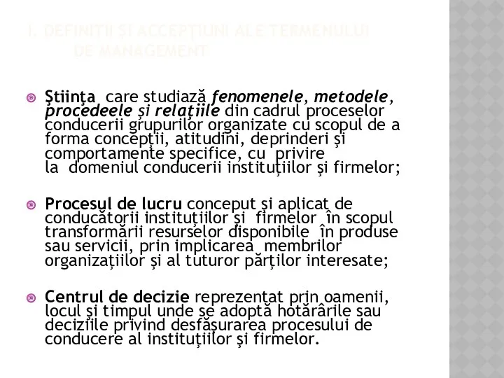 I. DEFINIȚII ȘI ACCEPȚIUNI ALE TERMENULUI DE MANAGEMENT Ştiinţa care