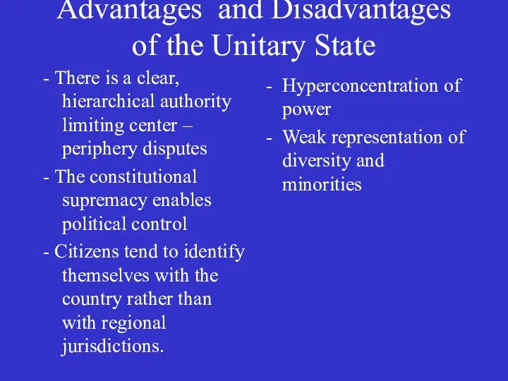 Advantages and Disadvantages of the Unitary State - There is