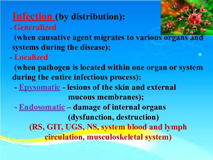 Infection (by distribution): Generalized (when causative agent migrates to various