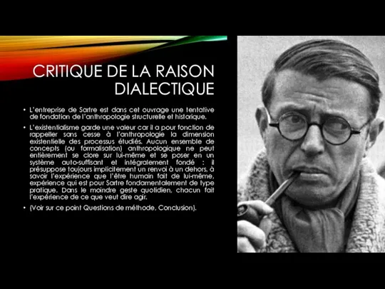 CRITIQUE DE LA RAISON DIALECTIQUE L’entreprise de Sartre est dans