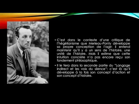 C’est dans le contexte d’une critique de l’hégélianisme que Merleau-Ponty