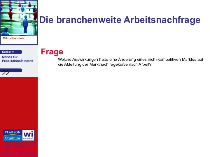 Die branchenweite Arbeitsnachfrage Frage Welche Auswirkungen hätte eine Änderung eines