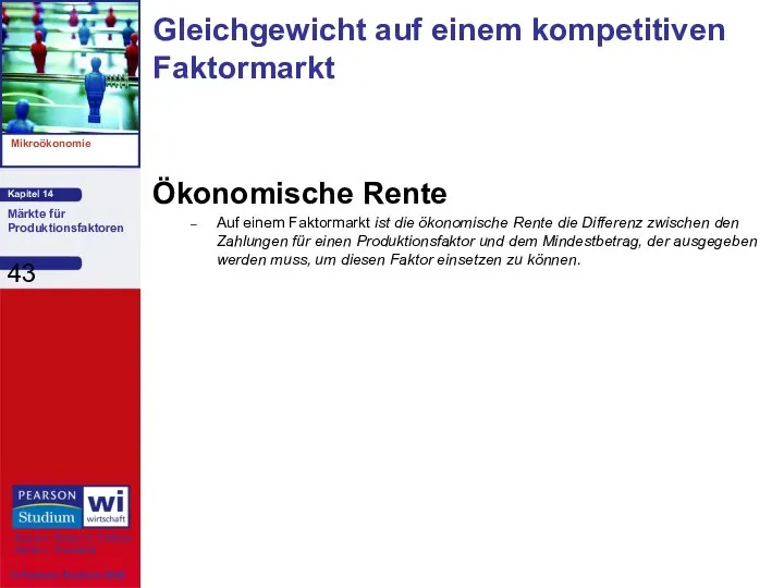 Ökonomische Rente Auf einem Faktormarkt ist die ökonomische Rente die