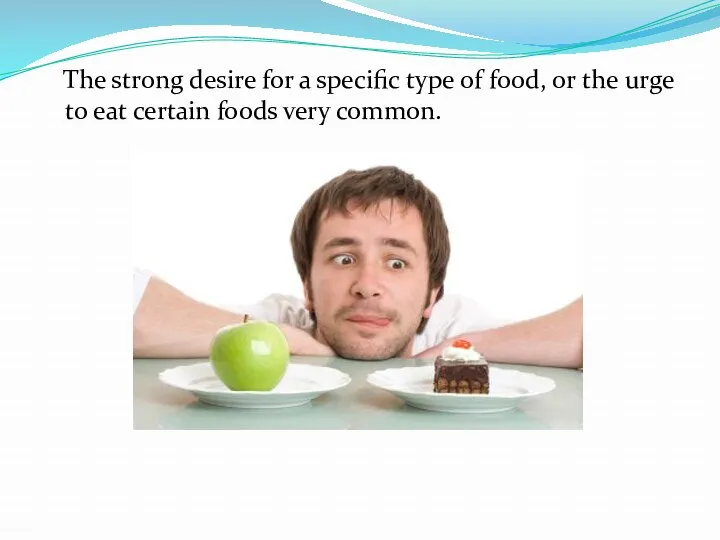 The strong desire for a specific type of food, or