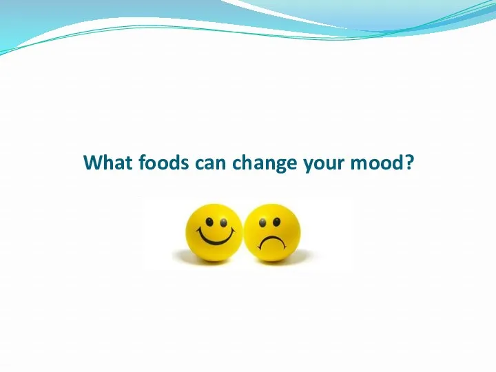 What foods can change your mood?