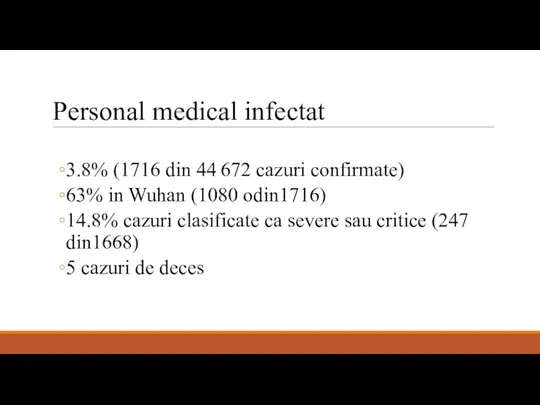 Personal medical infectat 3.8% (1716 din 44 672 cazuri confirmate)