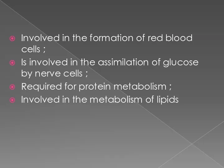 Involved in the formation of red blood cells ; Is