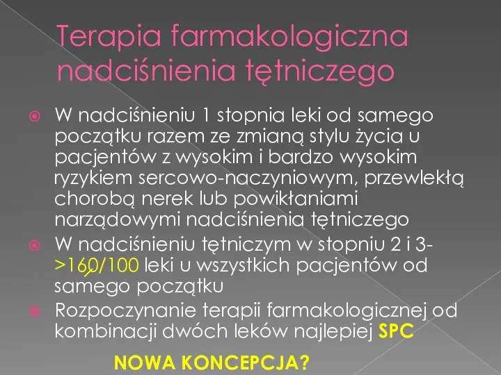 Terapia farmakologiczna nadciśnienia tętniczego W nadciśnieniu 1 stopnia leki od samego początku razem