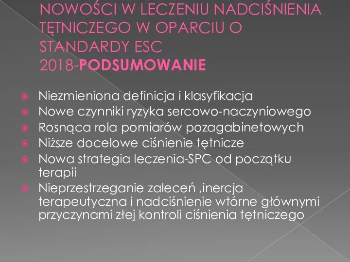 NOWOŚCI W LECZENIU NADCIŚNIENIA TĘTNICZEGO W OPARCIU O STANDARDY ESC 2018-PODSUMOWANIE Niezmieniona definicja