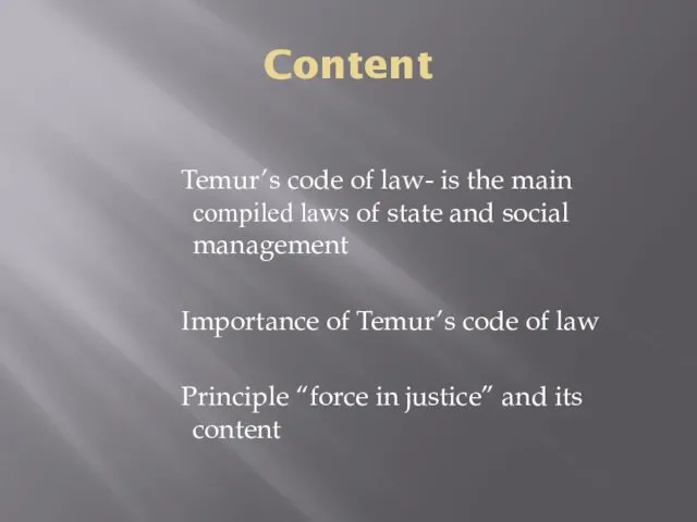 Content Temur’s code of law- is the main compiled laws