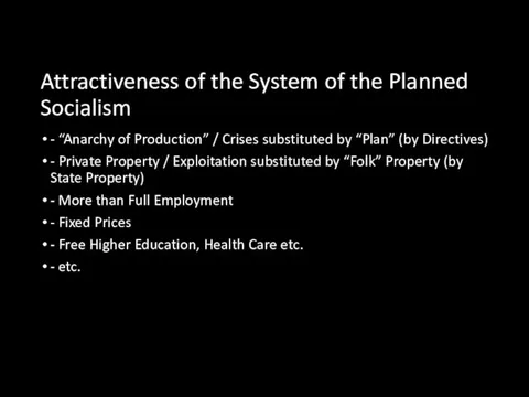 Attractiveness of the System of the Planned Socialism - “Anarchy