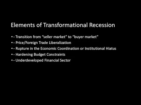 Elements of Transformational Recession - Transition from “seller market” to